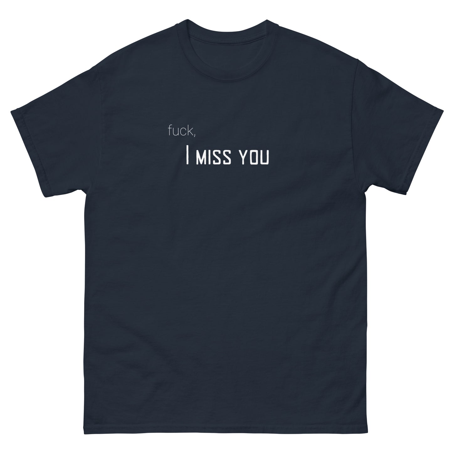 F*ck I Miss You - Tee