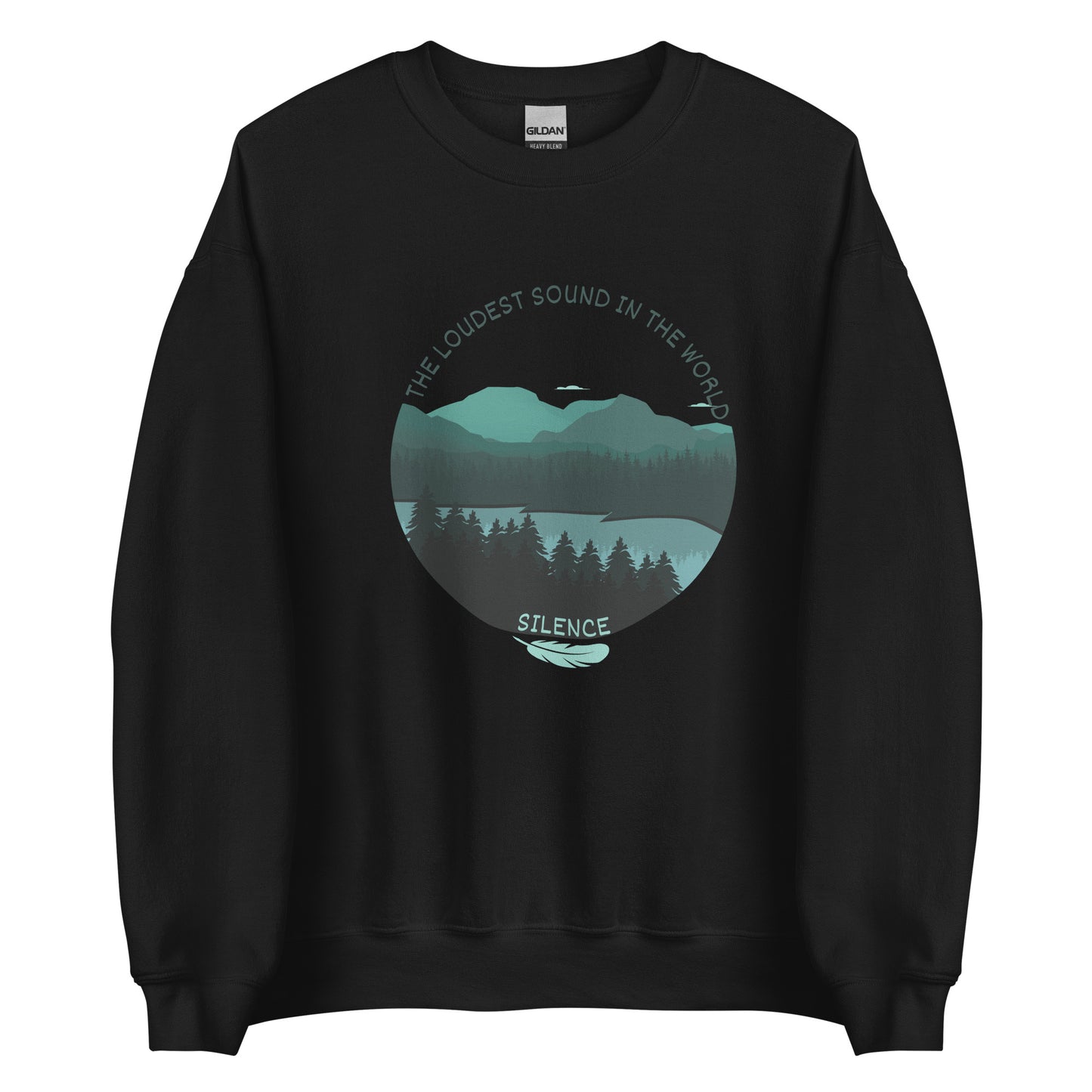 The Loudest Sound In The World - Unisex Sweatshirt
